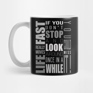 Life moves really fast Mug